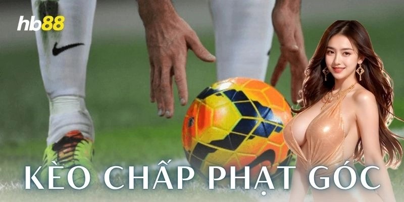  Vì sao nên chơi kèo chấp phạt góc